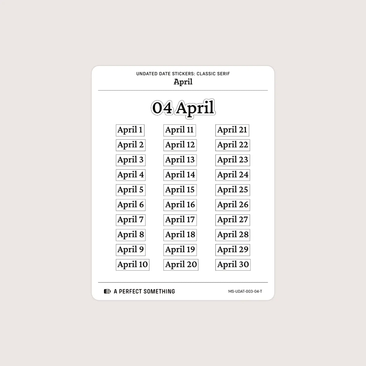 Undated Date Stickers: Classic Serif